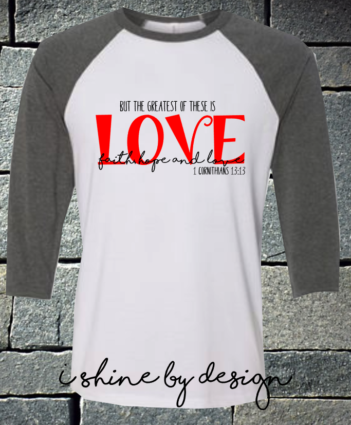 Faith, Hope and Love, but the greatest of these is LOVE