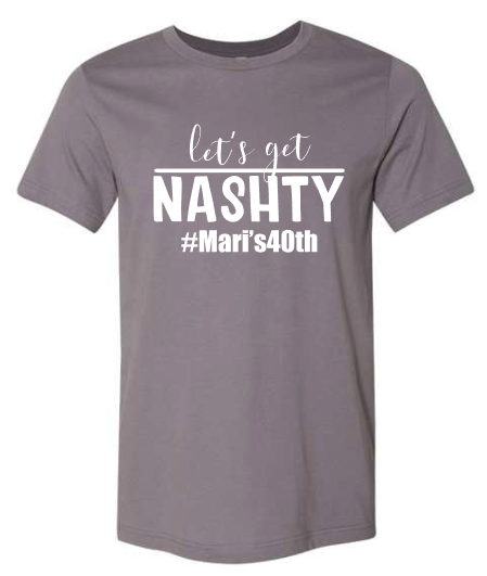 Let's Get NASHTY - Mari's 40th Birthday