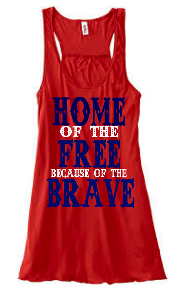 Home of the Free Because of the Brave
