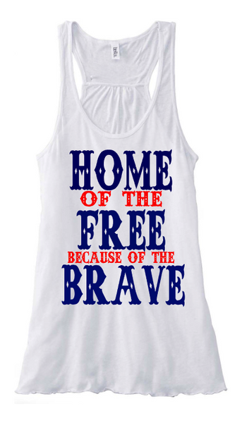 Home of the Free Because of the Brave