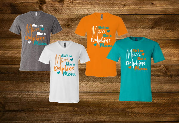 Ain't no mom like a Dolphins Mom