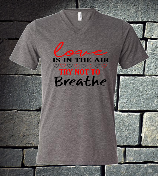 Love is in the air, Try not to breathe