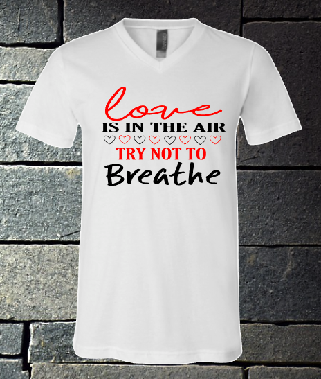 Love is in the air, Try not to breathe