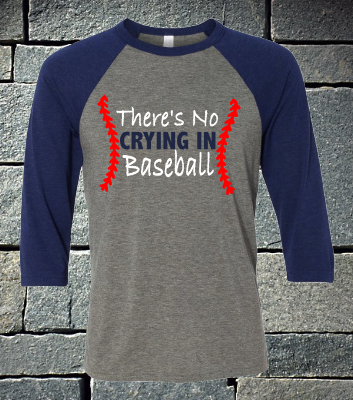 There's No Crying In Baseball