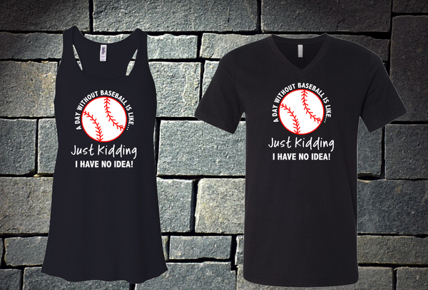 A day without baseball is like...Just kidding
