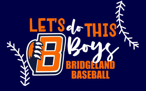 Let's Do this Boys - Bridgeland Baseball