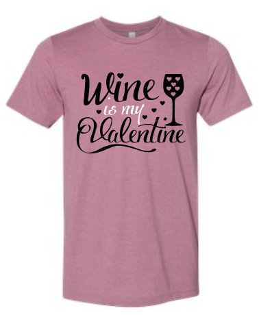 Wine is my Valentine - blush or red